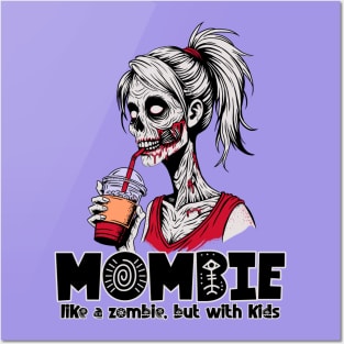 Mombie, like a zombie, but with kids Posters and Art